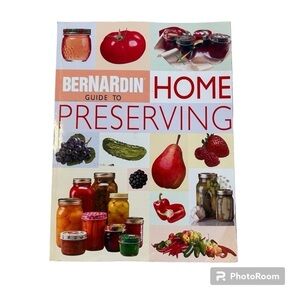 Bernardin Guide to Home Preserving 3rd edition 2003 148 pages Colour pictures